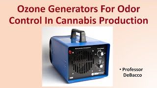 Ozone Generators For Odor Control In Cannabis Production