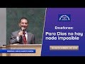 Enseñanza Para Dios no hay nada imposible, IDMJI, Hno. Carlos Alberto Baena