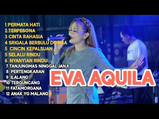 EVA AQUILA FULL ALBUM LAGU KLASIK #evaaquila #difarinaindra #tasyarosmala #agengmusikfullalbum class=