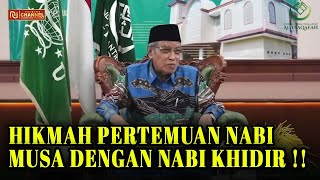 WISDOM OF THE MEETING OF PROPHET MUSA WITH PROPHET KHIDIR!!! PROF. DR. KH. SAID AQIL SIROJ