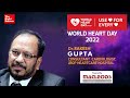 Dr rakesh gupta on world heart day 2022  therightdoctors