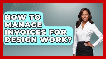 How To Manage Invoices For Design Work? - Graphic Design Nerd