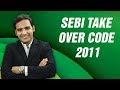 Take over Code  Applicability and Introduction Part 1 SEBI SAST REGULATIONS 2011
