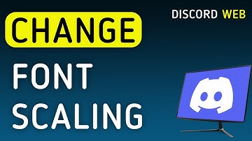 How To Change Font Scaling On Discord Web On PC (New Update)