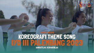 Video Resmi Koreografi Theme Song IYD III Palembang 2023: Bangkitlah, Bersaksilah!