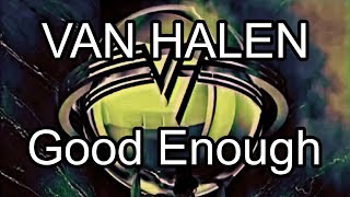 VAN HALEN - Good Enough (Lyric Video)