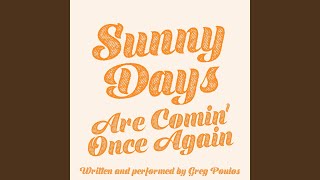 Miniatura de "Greg Poulos - Sunny Days (Are Comin' once Again)"