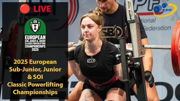🔴 LIVE: Women Jr 84+kg, Men Jr 120+ kg - 2025 European Sub-Junior, Junior & SOI Classic Powerlifting