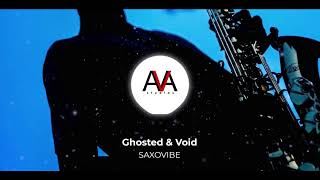 Ghosted & Void - Saxovibe