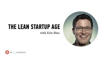 Eric Ries: "The Lean Startup" and the Golden Age of Entrepreneurship