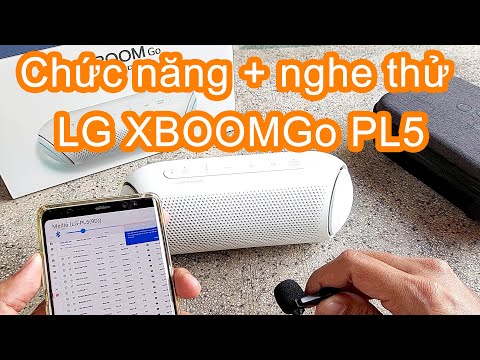 Chức năng và nghe thử loa Bluetooth LG XBOOMGo PL5 cảm nhận ban đầu RẤT ỔN