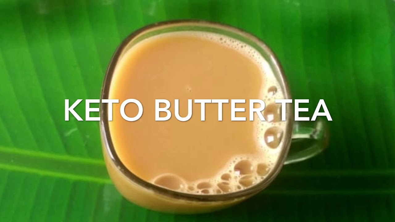 BUTTER TEA KETO DRINK EFFICIENT FOR WEIGHT LOSS YouTube