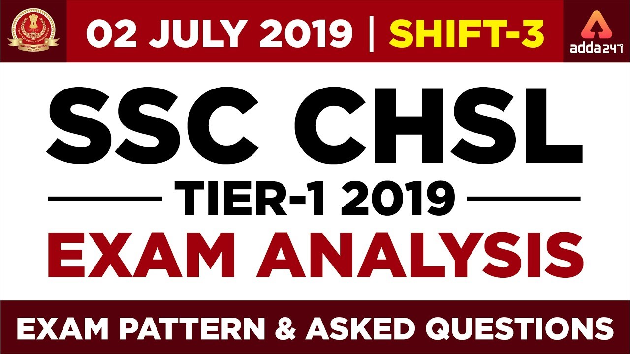 SSC CHSL Exam Analysis 2018 - 2019 (Tier 1) | 2nd July | Shift 3 | Exam Pattern and Asked Questions