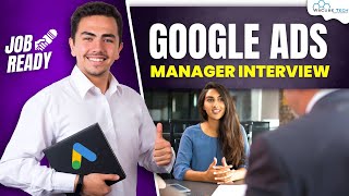 Google Ads Manager Interview and Questions | PPC Interview Questions