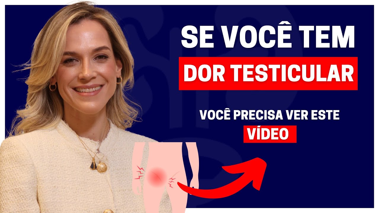 CINCO PRINCIPAIS CAUSAS DE DOR NOS TESTÍCULOS | DRA SAMIRA POSSES ...