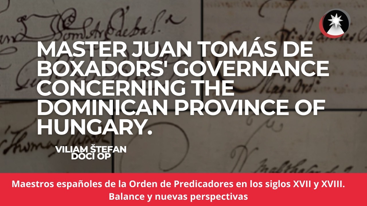 MasterJ. Tomás de Boxadors' governance concerning the Province of Hungary | Viliam Štefan Dóci OP