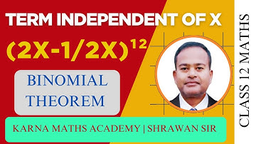 Binomial Theorem | Term Independent of x | Class 12 Maths | Karna Maths Academy | Shrawan Sir