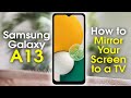 Samsung galaxy a13 how to mirror your screen to a tv  h2tech.s  samsung galaxy a13 play on tv