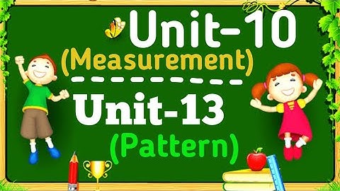 Maths(Class-2), Unit-10(Measurement), Unit-13(Pattern) , Revision
