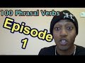 Episode 1 of 25 100 phrasal verbs