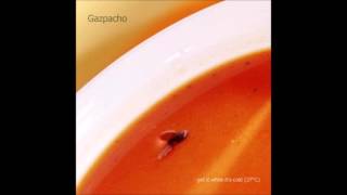 Gazpacho - UNRELEASED - Bliss