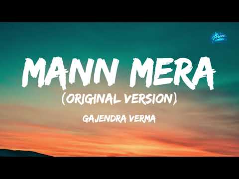 Mann Mera (Gajendra Verma) | Original Version - Lyrics