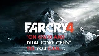 Far Cry 4 Dual Core And Black Screen Fix