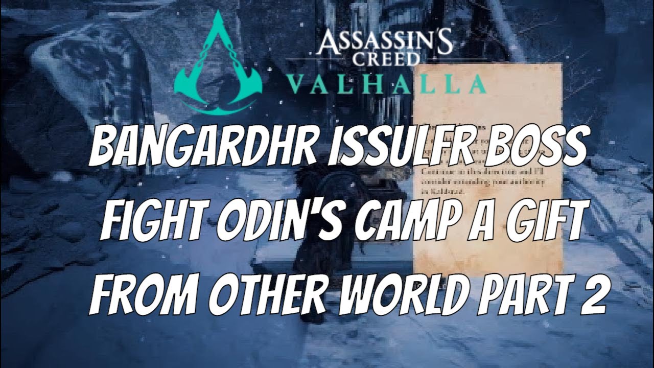 Assassin Creed Valhalla - Bangardhr Issulfr Boss Fight Odin's Camp - A gift from other world Part 2