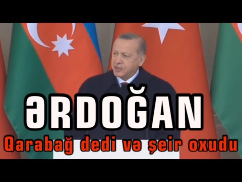 Ərdoğan Qarabağ dedi və şeir oxudu  10.12.2020