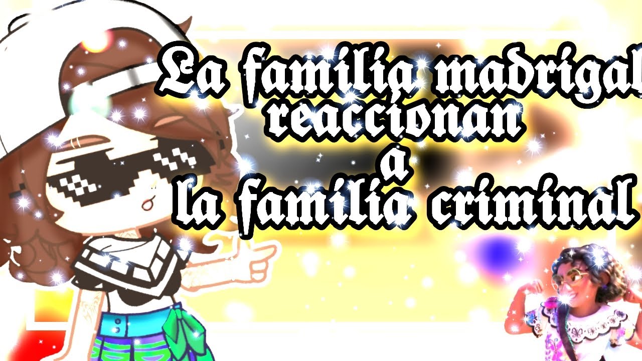 La familia madrigal reaccionan a la familia criminal
