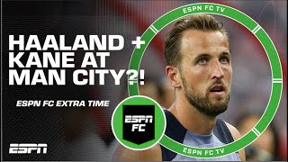 Could we see a SHOCK MOVE by Manchester City for Harry Kane?! | ESPN FC Extra Time