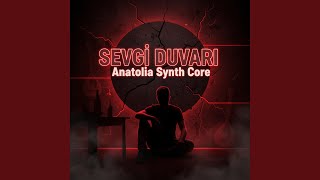 Sevgi Duvarı - Anatolia Synth Core