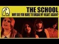 Capture de la vidéo The School - Why Do You Have To Break My Heart Again? [Official]