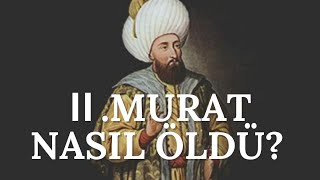 2.Murat | 2.Murat Kim ? | Nasıl Öldü? Resimi