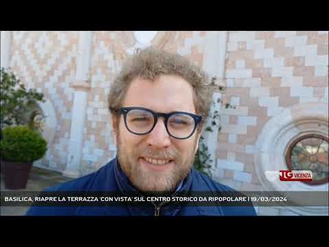 BASILICA, RIAPRE LA TERRAZZA 'CON VISTA' SUL CENTRO STORICO DA RIPOPOLARE | 19/03/2024