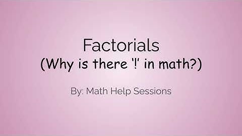Factorials Tutorial Video | Worked Examples Included | Algebra | Math Help Sessions |