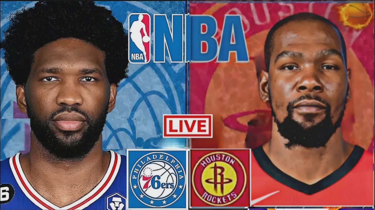 NBA LIVE: HOUSTON ROCKETS vs PHILADELPHIA 76ERS (LIVESCORE)