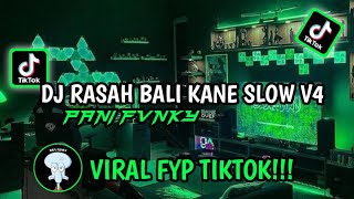 DJ RASAH BALI V4 SLOW - PANI FVNKY MENGKANE VIRAL DI TIKTOK!!!