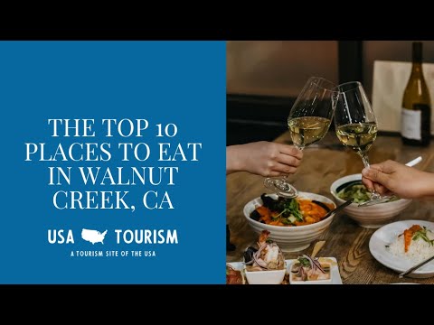 The Top 10 Places to Eat in Walnut Creek, California in 2 Minutes