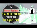 5 Uneasy Feelings That Merely Mean You're on the Right Track