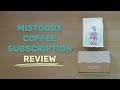 Mistobox Subscription Review | The BEST Coffee You've Ever Made?