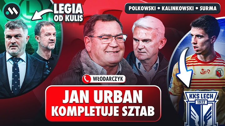 URBAN KOMPLETUJE SZTAB, MAGIERA ASYSTENTEM | LEGIA: KULISY, TRANSFERY, PLANY | LECH BIERZE MOUTINHO