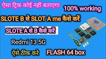 FLASH 64 BOX SE REDMI 13 5G SLOT A SE B ME CONVERT KAISE KARE #FLASH64BOX #FLASH64OFFCIAL #FLASH64