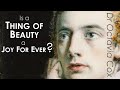 ‘A thing of beauty is a joy forever’—John Keats ENDYMION poem analysis—form, rhyme, & open couplets