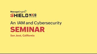 Shield NXG 2025: San José | IAM & Cybersecurity Seminar