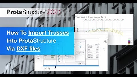 How To Import Trusses Into ProtaStructure Via DXF Files?