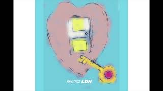 Breathe LDN - Keys To My Heart