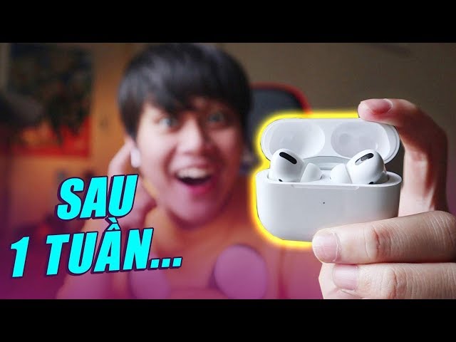 REVIEW AIRPODS PRO SAU 1 TUẦN - XEM "PRO" ĐẾN ĐÂU MÀ TẬN 7 CỦ:)))