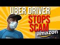 Uber Driver Saves Woman $2000 From Amazon Scam