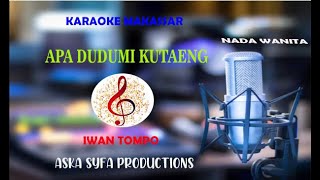 Apa Dudumi Kutaeng Iwan Tompo|Karaoke Makassar Nada Wanita